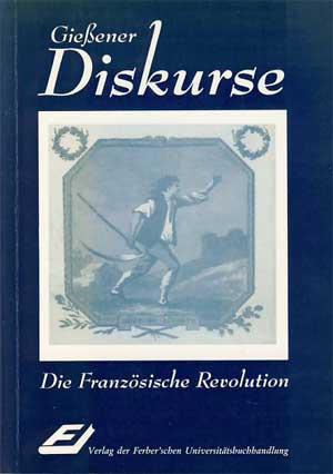 Immagine del venditore per Die Franzsische Revolution. Vorlesungen. (Gieener Diskurse Band 2) venduto da Antiquariat Kalyana