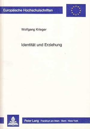 Identität und Erziehung. Die Bedeutung von Identitätstheorien für die Pädagogik.