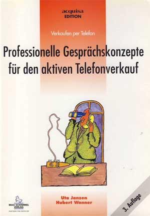 Professionelle Gesprächskonzepte für den aktiven Telefonverkauf. Verkaufen per Telefon. Acquisa-E...