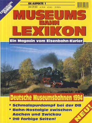 Museums Bahn Lexikon. EK-Aspekte 1. Ein Magzin von Eisenbahn Kurier.