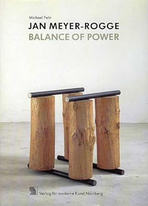 Jan Meyer-Rogge. Balance of Power Plastische Arbeiten 1977-1994.