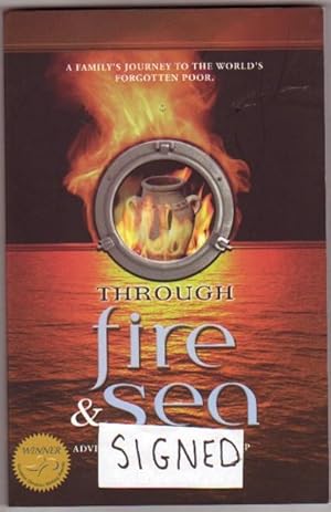 Through Fire and Sea : Adventures on the Mercy Ship: A Family's Journey to the World's Forgotten ...