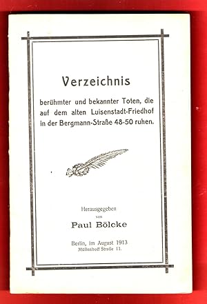 Verzeichnis berühmter und bekannter Toten, die auf dem alten Luisenstadt-Friedhof in der Bergmann...