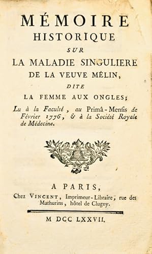 Imagen del vendedor de Mmoire historique sur la maladie singulire de la veuve Melin, dite la femme aux ongles lu  la facult , au Prima - Mensis de Fvrier 1776, &  la Socit Royale de Mdecine. a la venta por Bonnefoi Livres Anciens