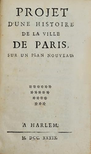 Seller image for Projet d'une Histoire de la Ville de Paris sur un plan nouveau. for sale by Bonnefoi Livres Anciens