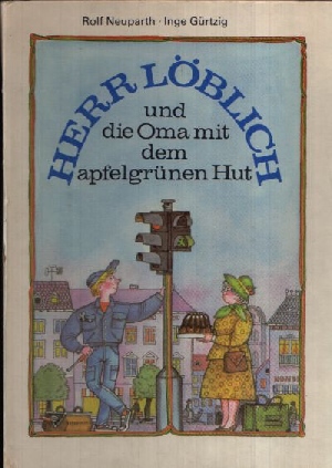 Seller image for Herr Lblich und die Oma mit dem apfelgrnen Hut for sale by Andrea Ardelt