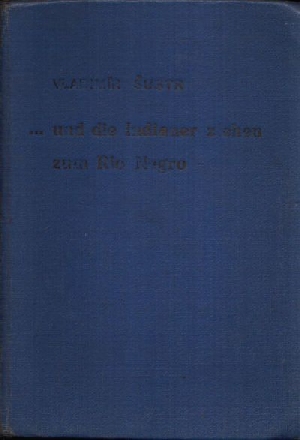 Bild des Verkufers fr und die Indianer ziehen zum Rio Negro zum Verkauf von Andrea Ardelt