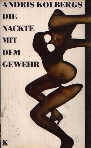 Immagine del venditore per Die Nackte mit dem Gewehr Kriminalroman venduto da Andrea Ardelt
