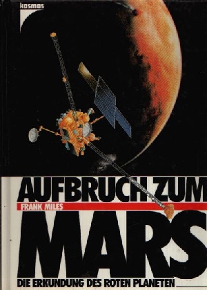 Aufbruch zum Mars Die Erkundung des roten Planeten