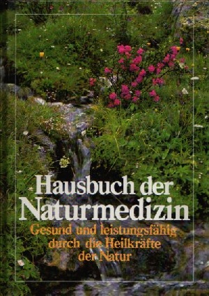 Bild des Verkufers fr Hausbuch der Naturmedizin - Gesund und leistungsfhig durch die Heilkrfte der Natur zum Verkauf von Andrea Ardelt