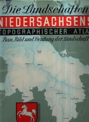 Bild des Verkufers fr Die Landschaften Niedersachsens Bau, Bild und Deutung der Landschaft - Ein topographischer Atlas zum Verkauf von Andrea Ardelt