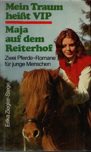 Bild des Verkufers fr Mein Traum heit VIP/ Maja auf dem Reiterhof Zwei Pferde- Romane fr junge Menschen zum Verkauf von Andrea Ardelt