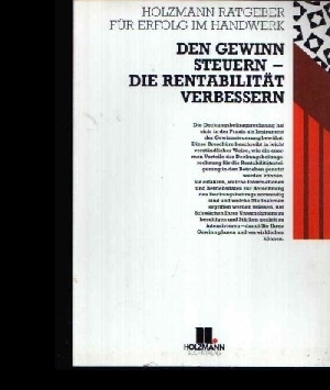 Den Gewinn steuern - die Rentabilität verbessern Herausgeber der Reihe: Gerd-Ulrich Brandenburg u...