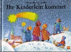 Bild des Verkufers fr Ihr Kinderlein kommet Lieder, Mrchen und Verse zur Weihnachtszeit zum Verkauf von Andrea Ardelt