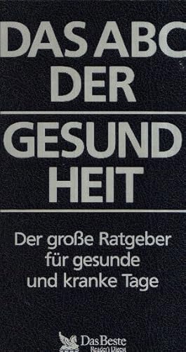 Das ABC der Gesundheit Der grosse Ratgeber für gesunde und kranke Tage