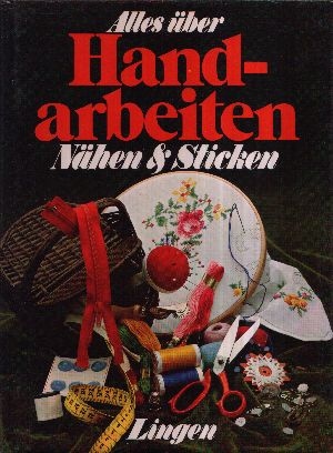 Alles über Handarbeiten Nähen und Sticken