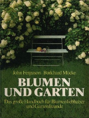 Bild des Verkufers fr Blumen und Garten Das groe Handbuch fr Blumenliebhaber und Gartenfreunde zum Verkauf von Andrea Ardelt