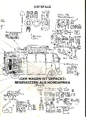 Bild des Verkufers fr Der Wagen ist gepackt - Reiseskizzen aus Nordafrika zum Verkauf von Andrea Ardelt