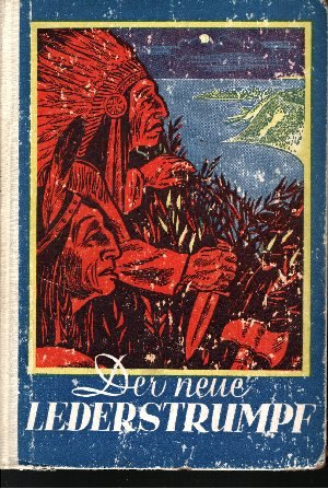 Seller image for Der neue Lederstrumpf Romantische Erzhlungen von Indianern, Ansiedlern und Trappern for sale by Andrea Ardelt