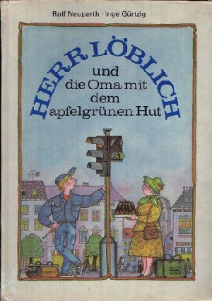 Seller image for Herr Lblich und die Oma mit dem apfelgrnen Hut for sale by Andrea Ardelt