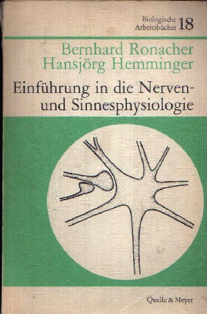 Einführung in die Nerven- und Sinnesphysiologie Biologische Arbeitsbücher Nr. 18