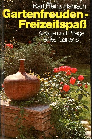 Bild des Verkufers fr Gartenfreuden - Freizeitspa Anlage und Pflege eines Gartens mit 26 zum Teil farbigen Abbildungen zum Verkauf von Andrea Ardelt