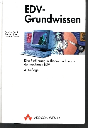 Bild des Verkufers fr EDV-Grundwissen Eine Einfhrung in Theorie und Praxis der modernen EDV zum Verkauf von Andrea Ardelt