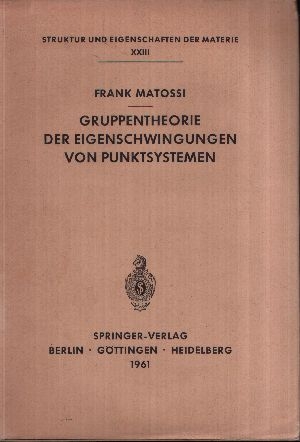 Gruppentheorie der Eigenschwingungen von Punktsystemen Struktur und EIgenschaften der Materie in ...