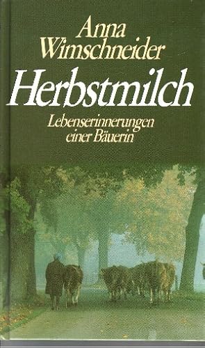 Herbstmilch Lebenserinnerungen einer Bäuerin