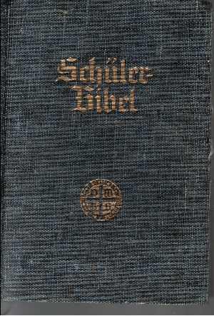 Schülerbibel nach der deutschen Übersetzung D. Martin Luthers