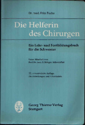 Die Helferin des Chirurgen Ein Lehrbuch der Chirurgie für die Schwester