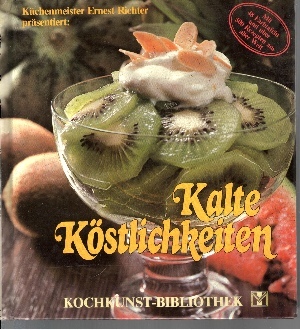 Bild des Verkufers fr Kalte Kstlichkeiten Kalte Kstlichkeiten. Mit 48 Farbtafeln und ber 500 Rezepten aus aller Welt zum Verkauf von Andrea Ardelt