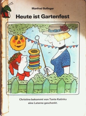 Heute ist Gartenfest Christine bekommt von Tante Katinka eine Laterne geschenkt