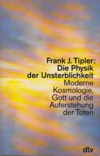 Seller image for Die Physik der Unsterblichkeit - Moderne Kosmologie, Gott und die Auferstehung der Toten dtv ; 30501 for sale by Andrea Ardelt