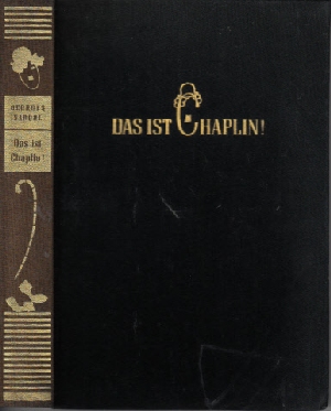 Das ist Chaplin! - Sein Leben, seine Filme, seine Zeit