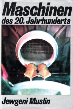 Seller image for Maschinen des 20. Jahrhunderts - Ideen, Konstruktionen, Perspektiven for sale by Andrea Ardelt