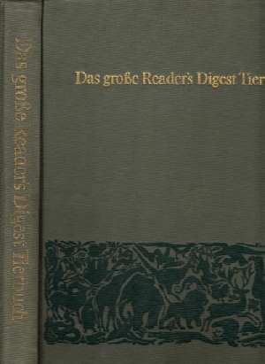 Das grosse Readers Digest Tierbuch mit einführenden Kapiteln und einem Anhang "Tiere von A bis Z"