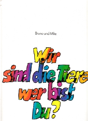 Wir sind die Tiere, wer bist Du? - Tierbilderbuch