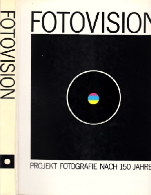 Fotovision - Projekt Fotografie nach 150 Jahren - Sprengel-Museum, Hannover, 4.9. - 27.11.1988 ; ...