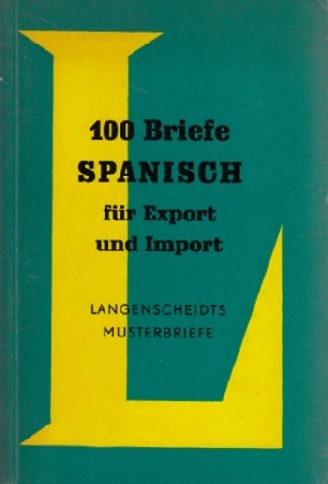 Bild des Verkufers fr 100 Briefe Spanisch fr Export und Import - Langenscheidts Musterbriefe zum Verkauf von Andrea Ardelt