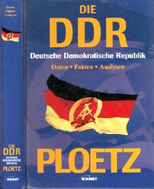 Bild des Verkufers fr Ploetz - Die Deutsche Demokratische Republik - Daten, Fakten, Analysen zum Verkauf von Andrea Ardelt
