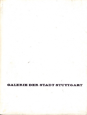 Galerie der Stadt Stuttgart - Zur Wiedereröffnung im Kunstgebäude am 8. September 1961