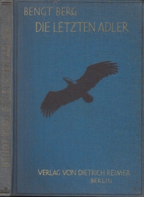 Die letzten Adler - Bengt Berg s illustrierte Tierbücher, ertse Reihe, vierter Band