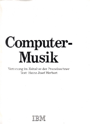 Immagine del venditore per Computer-Musik - Vertonung im Zeitalter der Prozerechner venduto da Andrea Ardelt
