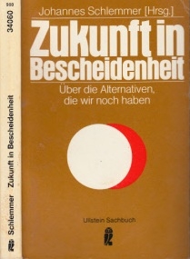 Zukunft in Bescheidenheit - Über die Alternativen, die wir noch haben