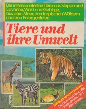 Bild des Verkufers fr Tiere und ihre Umwelt - Die interessantesten Tiere aus Steppe und Savanne, Wald und Gebirge, aus dem Meer, den tropischen Wldern und den Polargebieten Zeichnungen von Gabriele Pozzi zum Verkauf von Andrea Ardelt