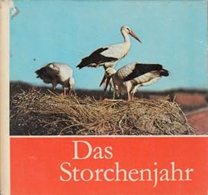 Seller image for Das Storchenjahr - Der Weistorch bei uns beobachtet und fotografiert for sale by Andrea Ardelt