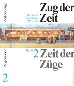 Bild des Verkufers fr Zug der Zeit-Zeit der Zge - Deutsche Eisenbahn 1835-1985 - Band 2 Das offizielle Werk zur gleichnamigen Ausstellung unter der Schirmherrschaft von Bundesprsident Richard von Weizscker zum Verkauf von Andrea Ardelt