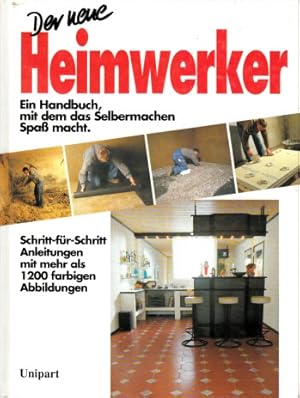 Bild des Verkufers fr Der neue Heimwerker - Ein Handbuch, mit dem das Selbermachen Spa macht zum Verkauf von Andrea Ardelt