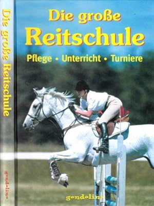 Imagen del vendedor de Die groe Reitschule - Pflege, Unterricht, Turniere a la venta por Andrea Ardelt